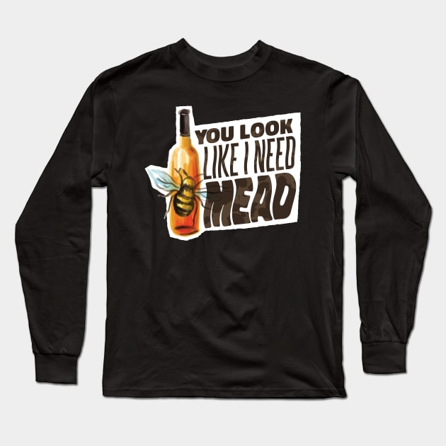 Funny Mead Drinker Gifts Meadmaking Homebrew Long Sleeve T-Shirt by Little Duck Designs